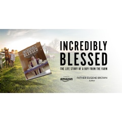 incredibly blessed - ilustrasi berita Incredibly Blessed: Memoar Father Eugene Brown tentang Iman, Perjalanan, dan…